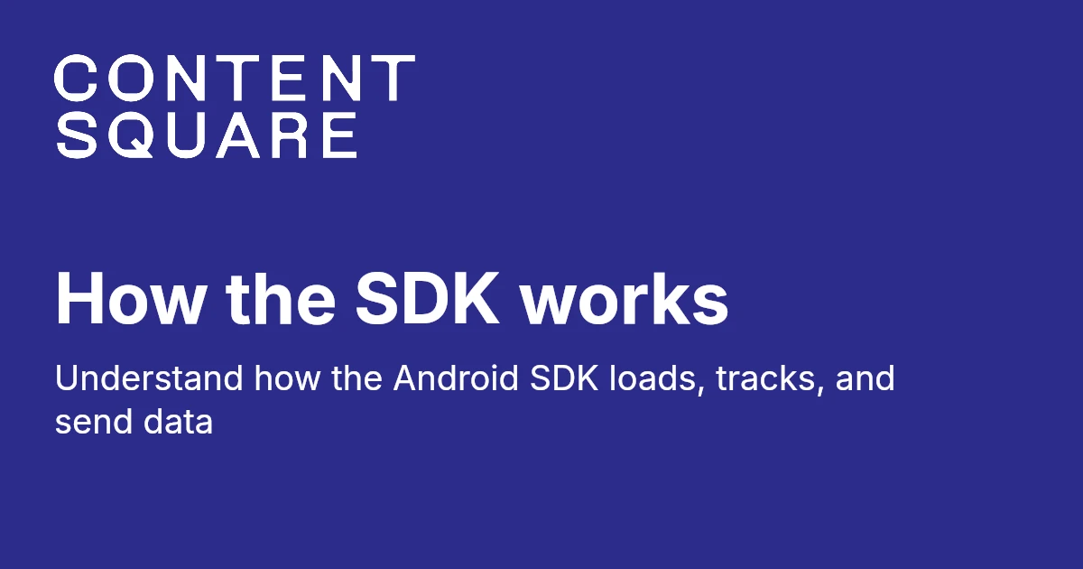 How the SDK works - Android (classic)